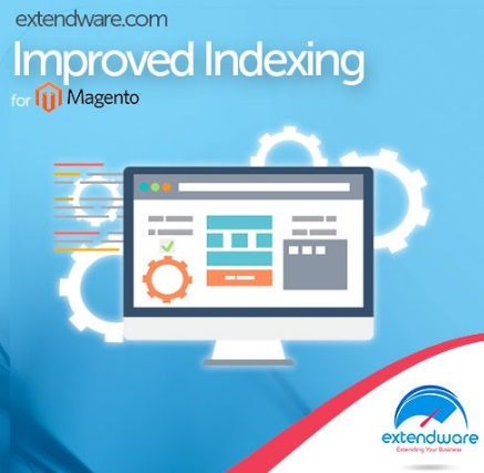 Extendware Improved Indexing Magento Extension Review; Extendware Improved Indexing Magento Module Overview