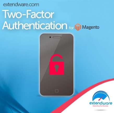 Extendware Two-Factor Authentication Magento Extension Review; Extendware Two-Factor Authentication Magento Module Overview