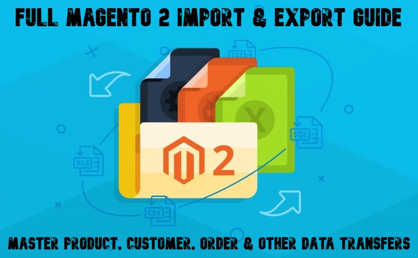 illustrative image for the Magento 2 Import & Export Guide with flat icons, magento logo, and text on blue background