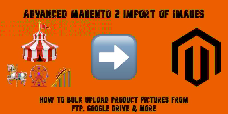 illustrative image for the Advanced Magento 2 Import of Images Guide with emojis, magento logo, and text on orange background