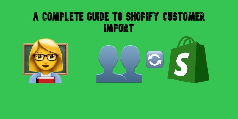 illustrative image for A Complete Guide to Shopify Customer Import