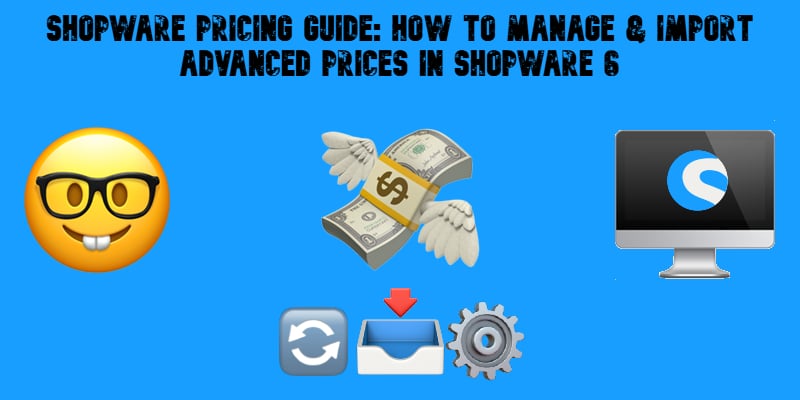 illustrative image for the Shopware 6 advanced product pricing guide with emojis, shopware icon, and text on blue background