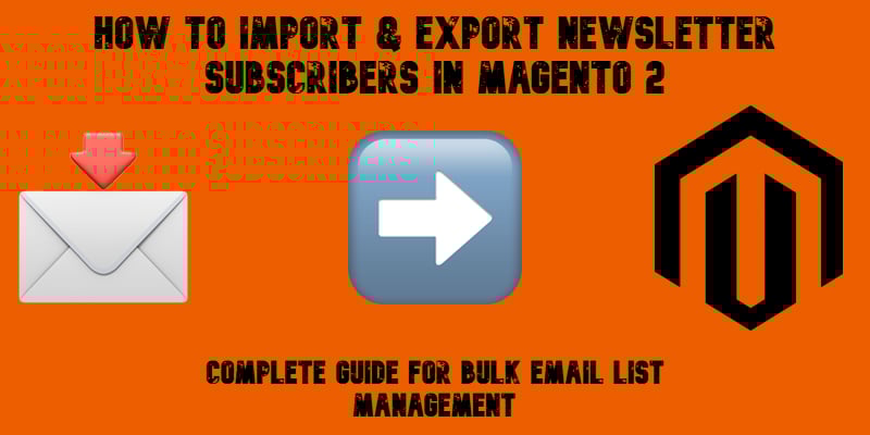 illustrative image for the How to Import & Export Newsletter Subscribers in Magento 2 Guide with emojis, magento logo, and text on orange background