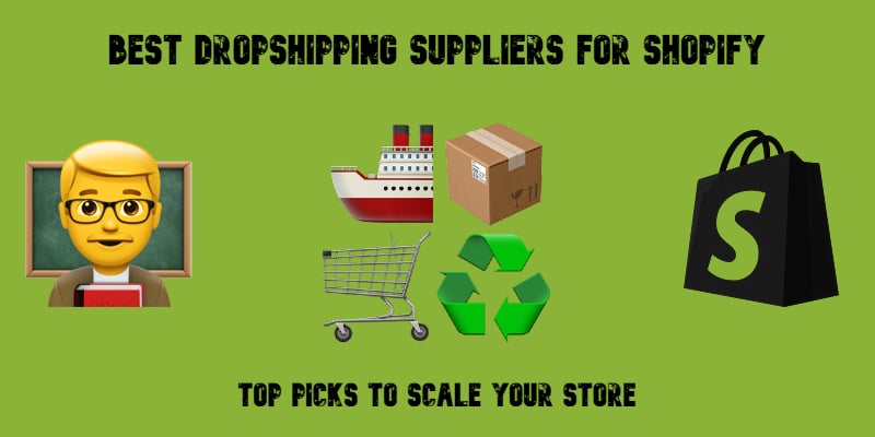 illustrative image for the Best Dropshipping Suppliers for Shopify guide with emojis, text, and Shopify icon on green background