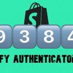 Everything You Need to Know About Shopify Authenticator App