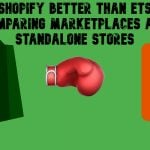 Is Shopify Better Than Etsy? Marketplace vs. Standalone Store