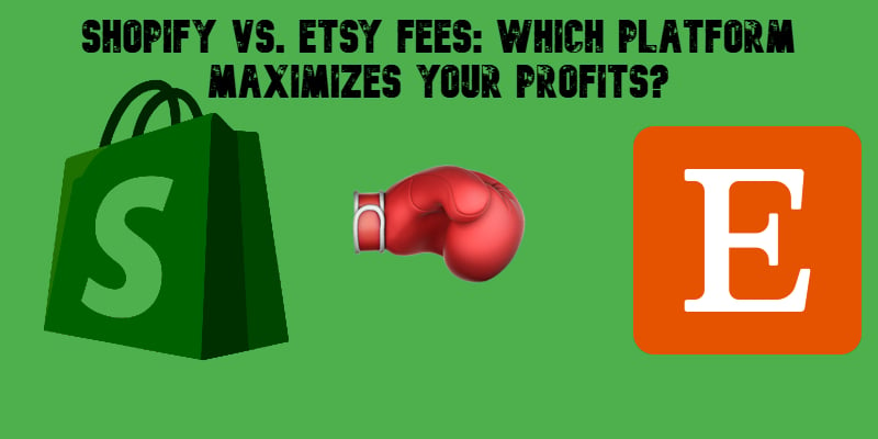 illustrative image for Shopify vs Etsy Fees comparison