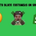 How to Block Customers on Shopify: A Complete Guide to Protect Your Store