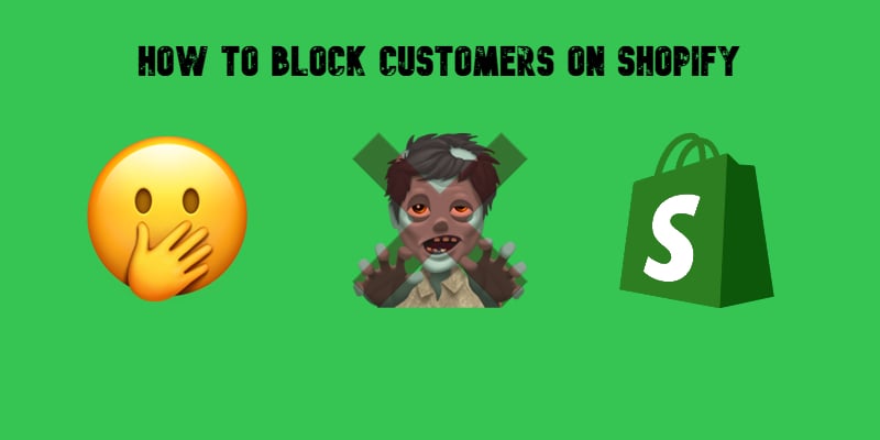 Visual representation of blocking customers on Shopify with emojis and Shopify logo