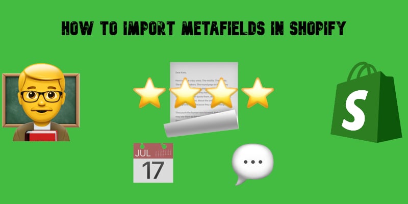 an illustrative image to the "How to Import Metafields in Shopify" guide that contains multiple emojis associated with Shopify metafields