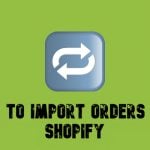 How to Import Orders into Shopify: Best Tools and Methods in 2025