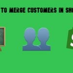 How to Merge Customers in Shopify: A Step-by-Step Guide