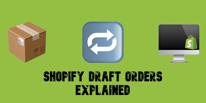 illustrative image for the Shopify Draft Orders guide