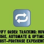 Shopify Order Tracking: How to Configure, Automate & Optimize the Post-Purchase Experience