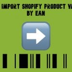 How to Import Shopify Product Variants by EAN