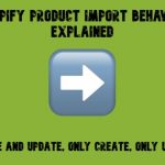 Shopify Product Import Behavior Explained: Take Full Control of Your Product Data