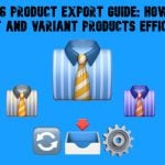 Shopware 6 Product Export Guide: How to Filter Parent and Variant Products Efficiently