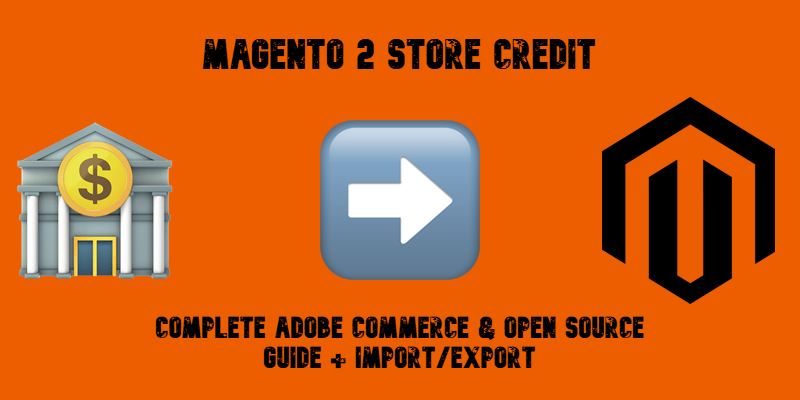 illustrative image for the "Magento 2 ІStore Credit Guide for Adobe Commerce" with emojis, text, and magento logo on orange background