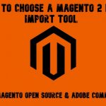 How to Choose a Magento 2 Data Import Tool for Magento Open Source & Adobe Commerce in 2026