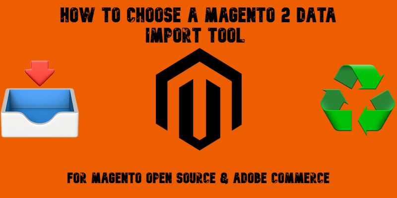 cover image for "How to Choose a Magento 2 Data Import Tool" with Magento logo and calendar and notes emojis on orange background